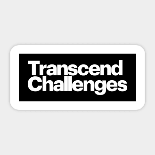 Transcend Challenges: Rising Above and Achieving Success Sticker